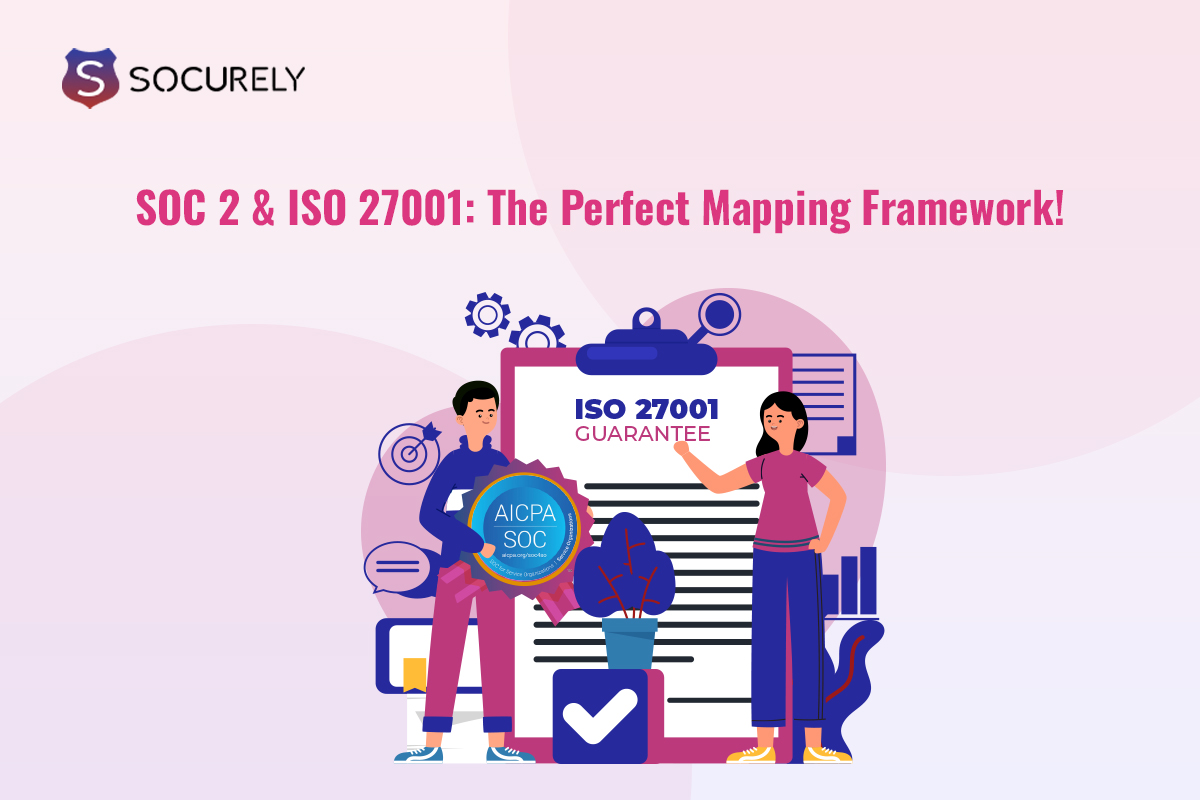 SOC 2 & ISO 27001 - Perfect Mapping Framework